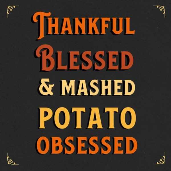 thankful-blessed-and-mashed-potato-obsessed