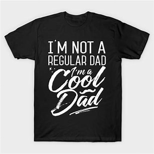 Funny-Im-Not-a-Regular-Dad-Im-a-Cool-Dad-T-shirt-as-27-Funny-Fathers-Day-Gifts-That-Will-Make-Him-Laugh-Out-Loud